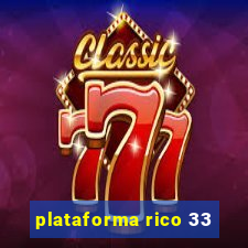 plataforma rico 33